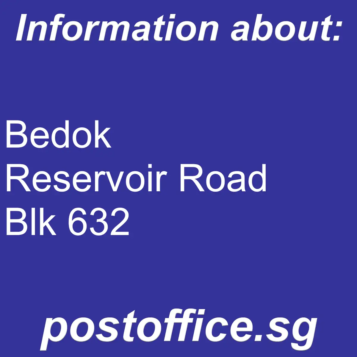 Bedok Reservoir Road Blk 632 Bedok Reservoir Road Blk 632 SingPost Kiosk - Bedok Reservoir Road Blk 632