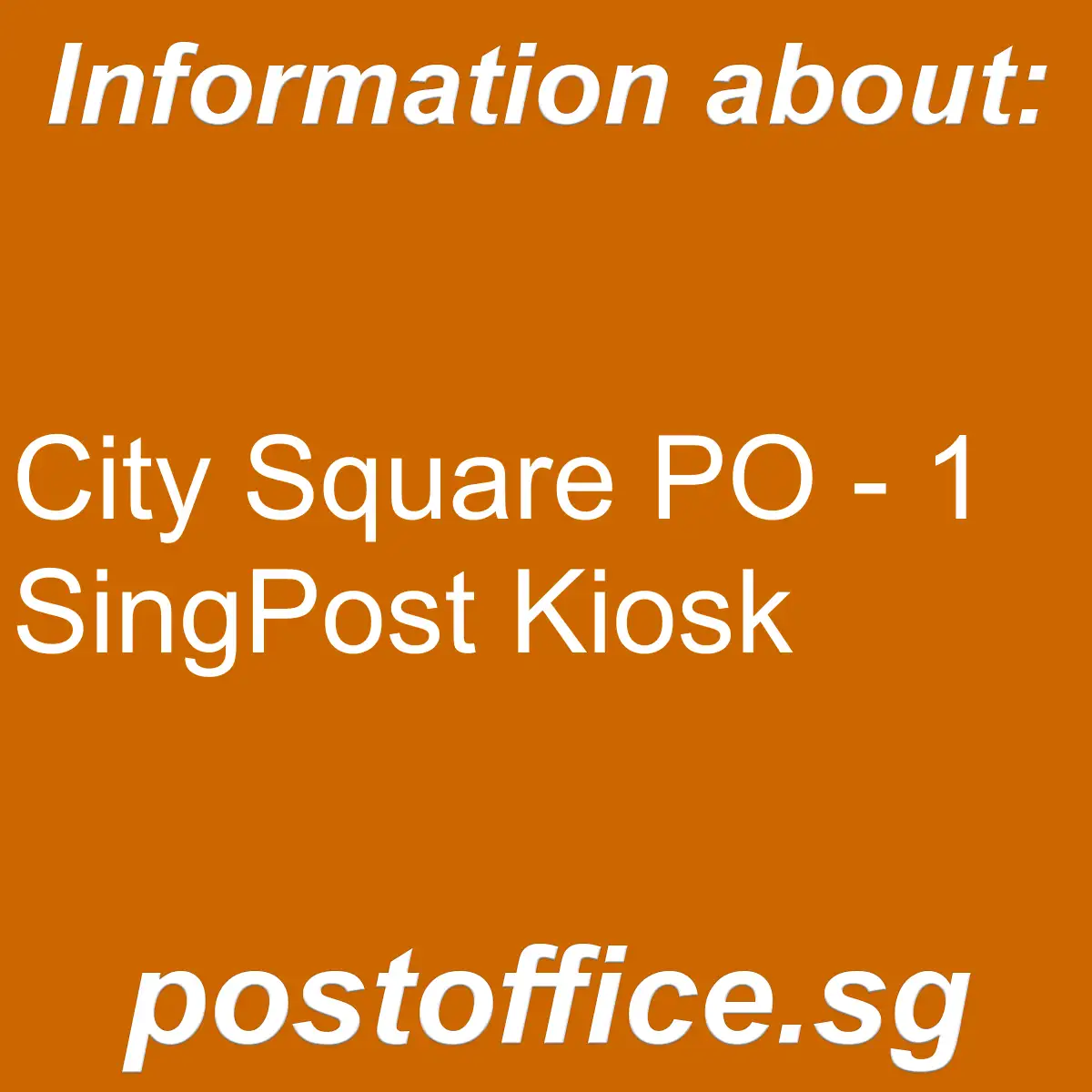 City Square PO - 1 City Square PO 1 SingPost Kiosk - City Square PO - 1