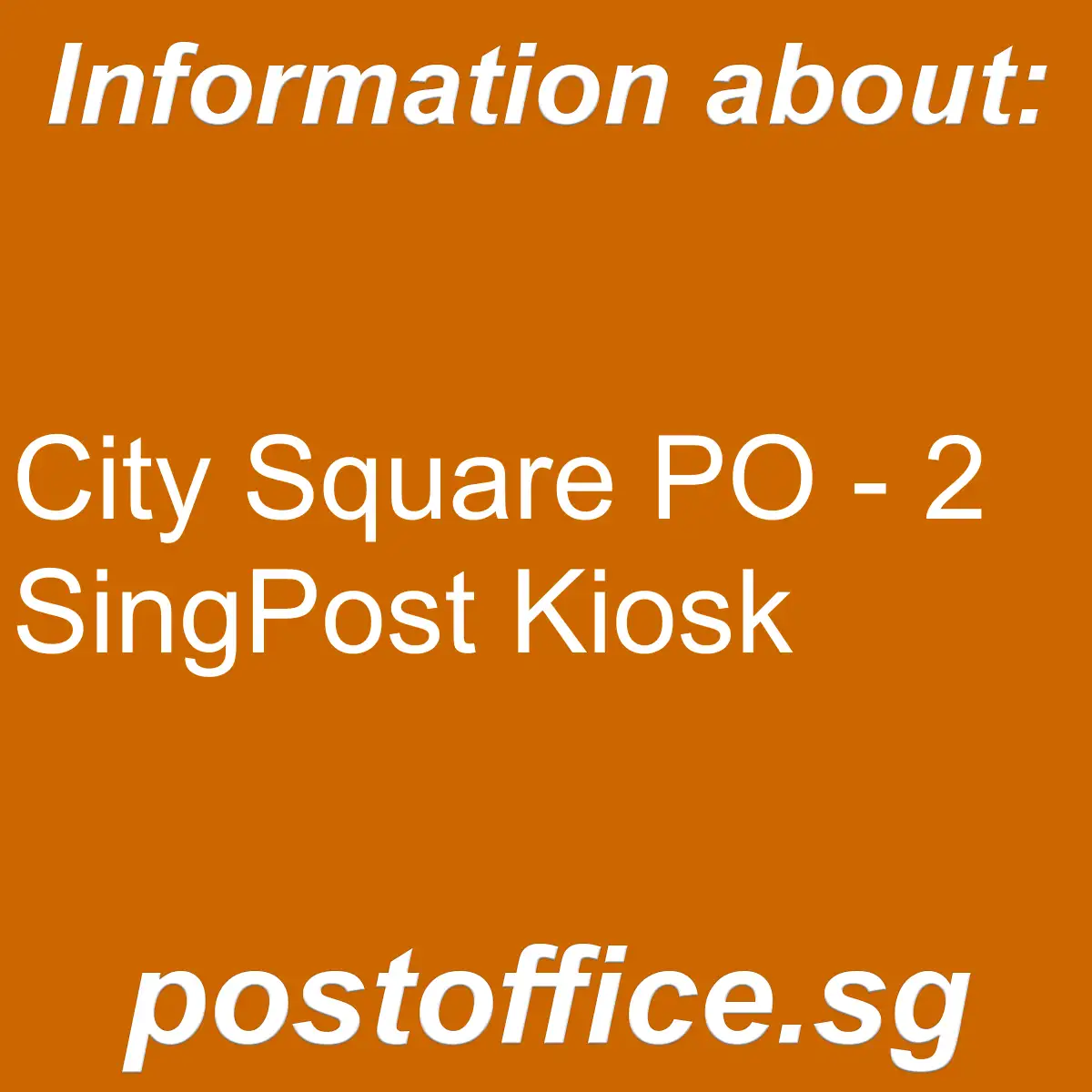 City Square PO - 2 City Square PO 2 SingPost Kiosk - City Square PO - 2