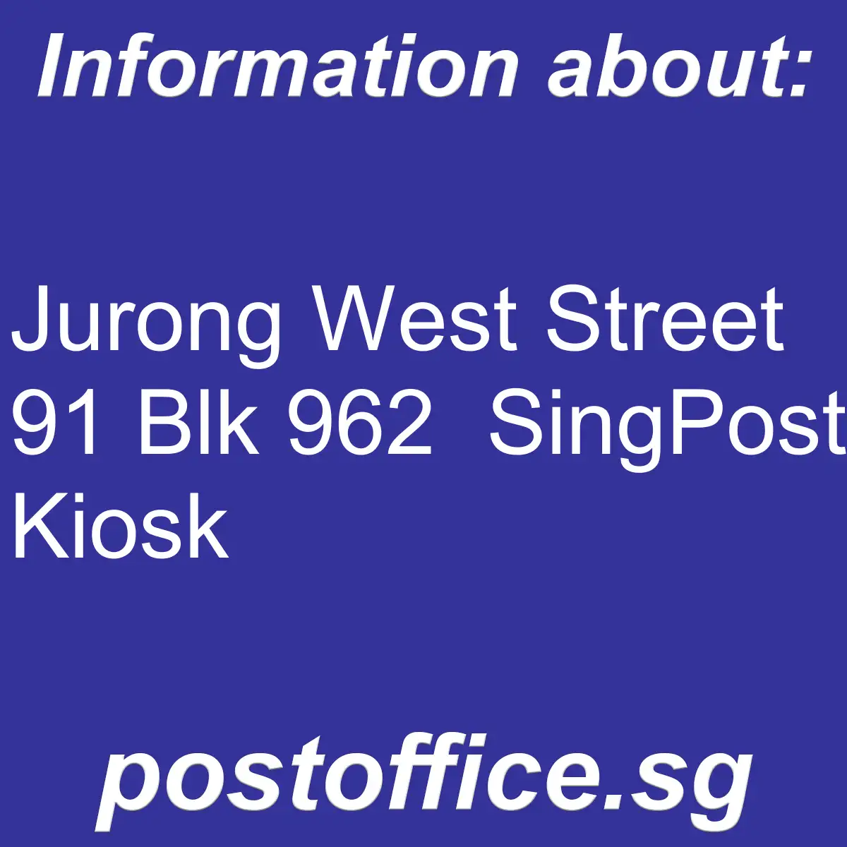 Jurong West Street 91 Blk 962 Jurong West Street 91 Blk 962 SingPost Kiosk - Jurong West Street 91 Blk 962