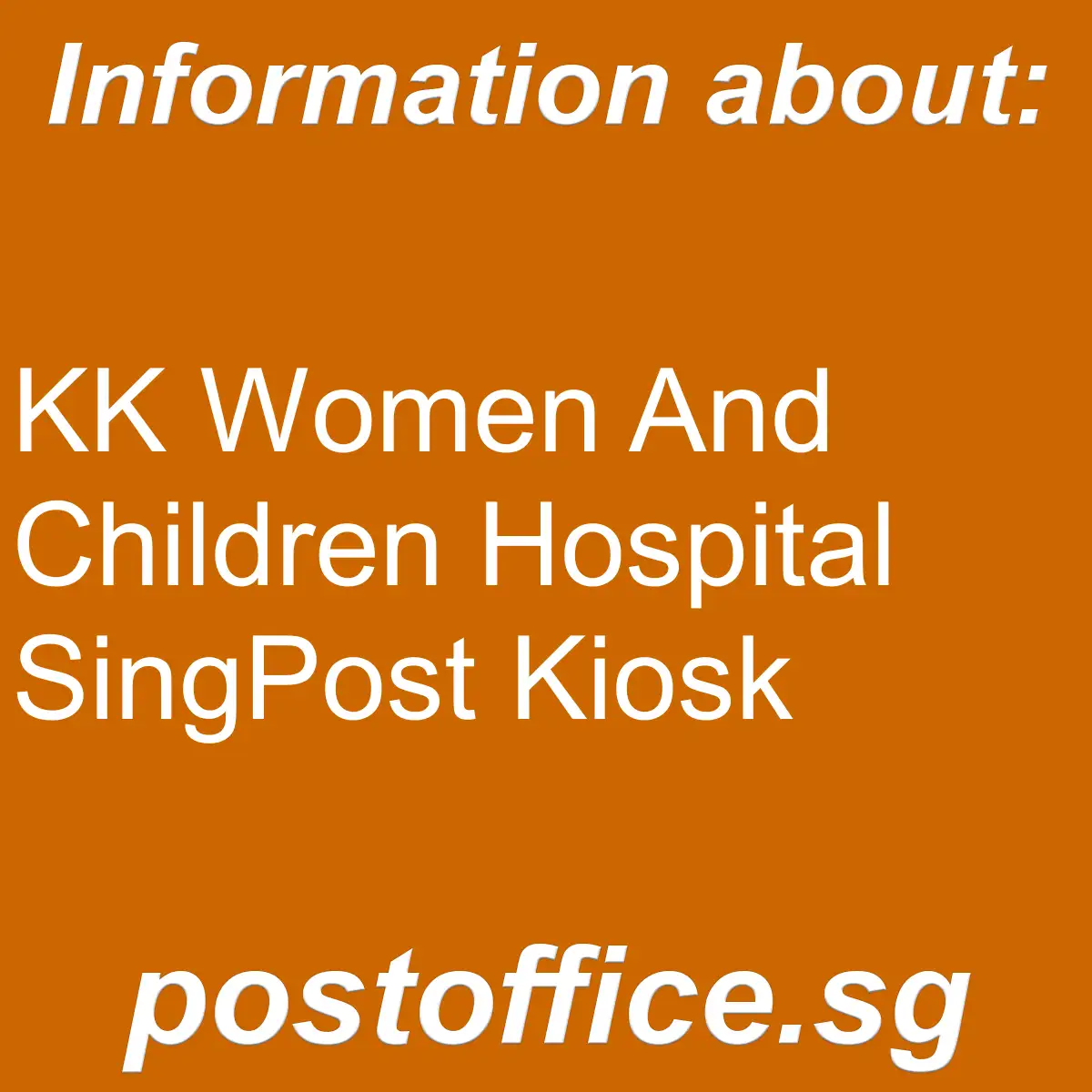 KK Women And Children Hospital KK Women And Children Hospital SingPost Kiosk - KK Women And Children Hospital