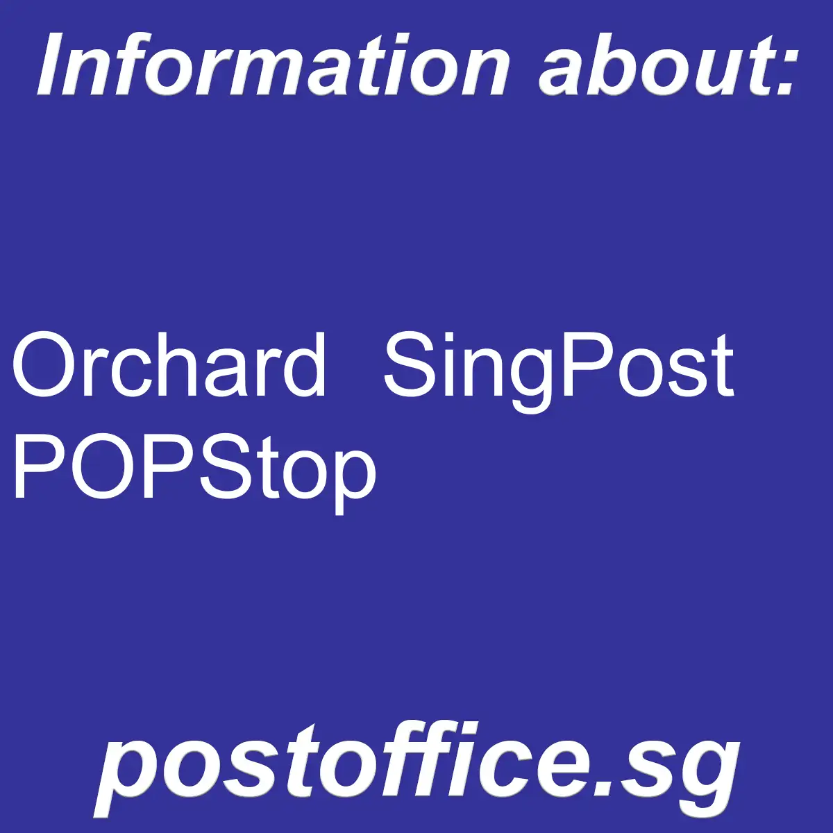 Orchard POPStop Orchard SingPost POPStop - Orchard POPStop