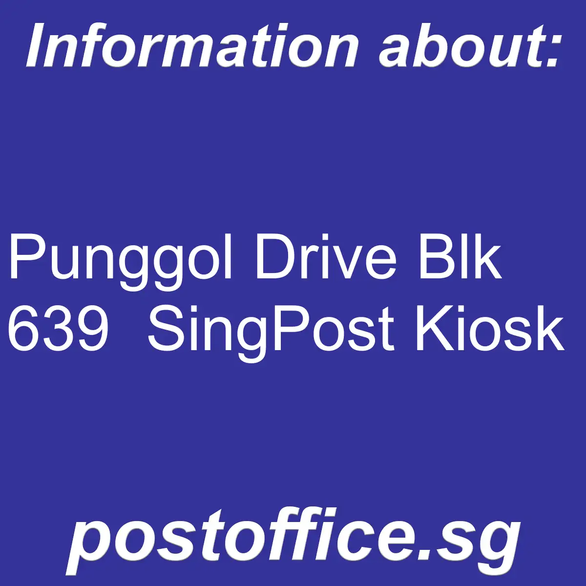 Punggol Drive Blk 639 Punggol Drive Blk 639 SingPost Kiosk - Punggol Drive Blk 639
